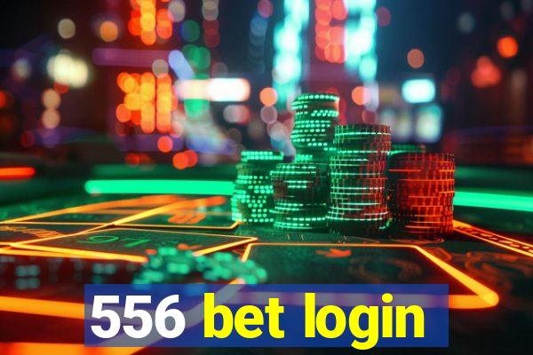 556 bet login